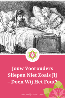Jouw Voorouders Sliepen Niet Zoals Jij – Doen Wij Het Fout?