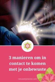 3 manieren om in contact te komen met je onbewuste